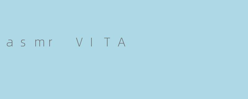 asmr VITA